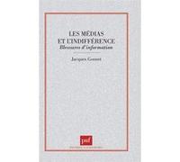 Les médias et l'indifférence Jacques Gonnet (Auteur)