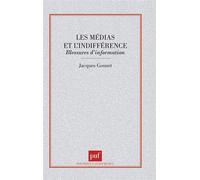 Les médias et l'indifférence - Jacques Gonnet - Puf - broché - Livre