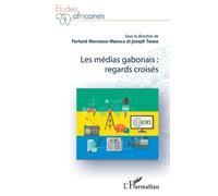 Les médias gabonais : regards croisés - Joseph Tonda - L'harmattan - broché - Essai