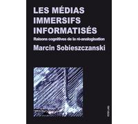 Les médias immersifs informatisés: Raisons cognitives de la ré-analogisation
