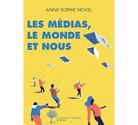 Les médias, le monde et nous