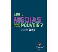 Les médias ont-ils trop de pouvoir?