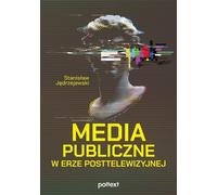 Les médias publics à l'ère de la post-télévision (Buch auf Polnisch)