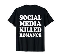 Les médias sociaux ont tué la romance T-Shirt