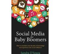 Les médias sociaux pour les baby-boomers - Comment traduire. D'Souza, Sandra.