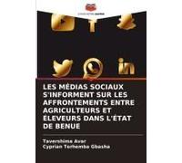 Les Médias Sociaux S'informent Sur Les Affrontements Entre Agriculteurs Et Éleveurs Dans L'état De Benue