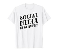 Les médias Sociaux sont l'esclavage (Digital Detox) T-Shirt