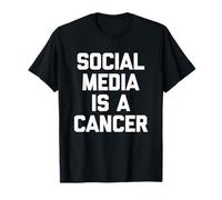 Les médias Sociaux sont Un Cancer - Dire drôle Sarcastique Fantaisie T-Shirt