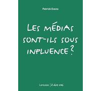 Les médias sont-ils sous influence ?