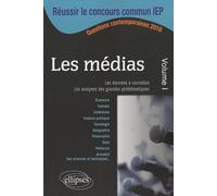 Les médias, volume 1 : IEP 2010 Questions contemporaines