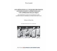 Les médiations au coeur des pratiques d'enseignement-apprentissage : une approche dialectique Des fondements à leur actualisation en classe : éléments pour une théorie de l'intervention éducative - Yv