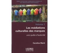Les Médiations Culturelles Des Marques - Volume 1, Une Quête D?Autorité