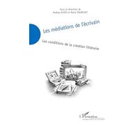 Audrey Alves et Maria Pourchet-Les médiations de l'écrivain-Les conditions de la création littéraire