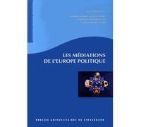 Les médiations de l'Europe politique - ALDRIN ET AL. (DIR.) - Presses Universitaires Strasbourg - broché - Etude
