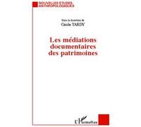 Les médiations documentaires des patrimoines - Cécile Tardy - L'harmattan - broché - Essai
