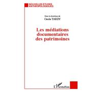Les médiations documentaires des patrimoines - Cécile Tardy - L'harmattan - broché - Essai