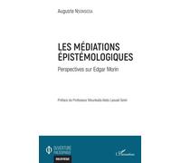 Les médiations épistémologiques Perspectives sur Edgar Morin - Auguste Nsonsissa - L'harmattan - broché - Essai