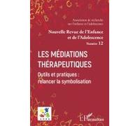 Les Médiations thérapeutiques: Outils et pratiques : relancer la symbolisation