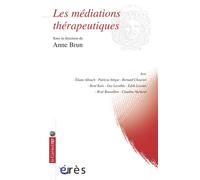 Les médiations thérapeutiques - Anne Brun - Eres - broché - Essai