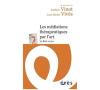 Les Médiations Thérapeutiques Par L'art - Le Réel En Jeu