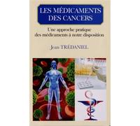 Les medicaments des cancers une approche pratique des medicaments a notre dispos - Jean Trédaniel - Eska - broché - Essai