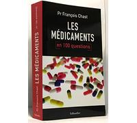 Les médicaments en 100 questions