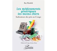 Les médicaments génériques les moins chers Indicateurs des prix au Congo - Ray Mankélé - L'harmattan - broché - Guide