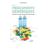 Les Médicaments Génériques - L'évolution D'un Produit Copié Vers Une Version Innovante