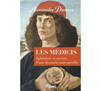 Les Médicis Splendeur et secrets d’une dynastie sans pareille - Alexandre Dumas - Vuibert - broché - Biographie