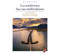 Les médiévistes face aux médiévalismes - Martin Aurell - Presses Universitaires Rennes - broché - Essai