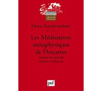 Les Méditations métaphysiques de Descartes. I Introduction générale. Méditation I - Denis Kambouchner - Puf - broché - Essai
