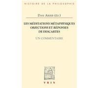 Les Méditations métaphysiques, objections et réponses de Descartes Dab Arbib (Editeur du volume), Denis Kambouchner (Contributions), Xavier Kieft (Contributions), Jean-Luc Marion (Contributions), Edou