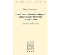 Les Méditations métaphysiques, objections et réponses de Descartes Un Commentaire - Dab Arbib - Vrin - broché - Essai