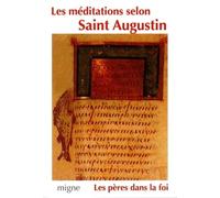 Les meditations selon saint augustin - Augustin d’Hippone - Migne Jacques Paul - broché - Livre