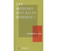 Les méduses ont-elles sommeil ? - Louisiane C. Dor - Gallimard - broché - Roman