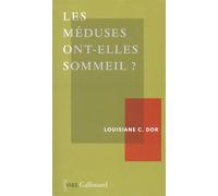 Les méduses ont-elles sommeil ? - Louisiane C. Dor - Gallimard - broché - Roman