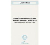 Les méfaits du libéralisme sur les marchés agricoles Deux cas exemplaires : le cacao et le café - Léo Battino - L'harmattan - broché - Etude