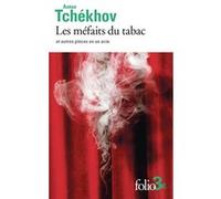 Les méfaits du tabac et autres pièces en un acte Anton Pavlovitch Tchekhov (Auteur), Elsa Triolet (Traduction)