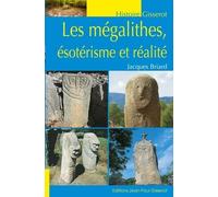 Les mégalithes, ésotérisme et réalité