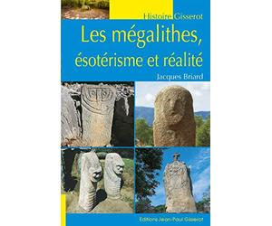 Les mégalithes, ésotérisme et réalité