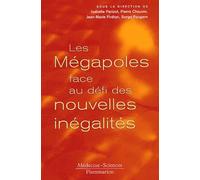 Les Megalopoles Face Au Defi Des Nouvelles Inegalites - Actes Du Colloque " Hexapolis " Organise Par L'institut De L'humanitaire A L'unesco, Paris, Les 2 Et 3 Novembre 2000