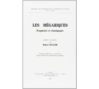Les Mégariques: Fragments et témoignages