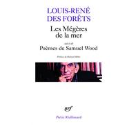 Les Mégères de la mer/Poèmes de Samuel Wood Suivi de Poèmes de Samuel Wood - Louis-René Des Forêts - Gallimard - Poche - Poésie