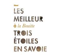 Les Meilleur À La Bouitte - 3 Étoiles En Savoie