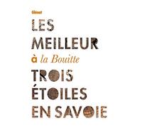 Les Meilleur à la Bouitte: Trois étoiles en Savoie