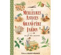 Les Meilleures Astuces De Grand-Père Au Jardin - Au Fil Des Saisons