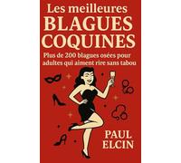 Les meilleures blagues coquines: Plus de 200 blagues osées pour adultes qui aiment rire sans tabou !