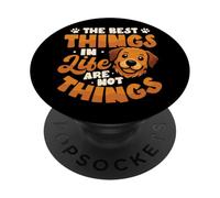 Les Meilleures Choses de la Vie ne sont Pas celles du Golden Retriever PopSockets PopGrip Adhésif