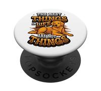 Les Meilleures Choses de la Vie ne sont Pas celles du Golden Retriever PopSockets PopGrip Adhésif
