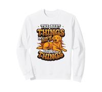 Les Meilleures Choses de la Vie ne sont Pas celles du Golden Retriever Sweatshirt